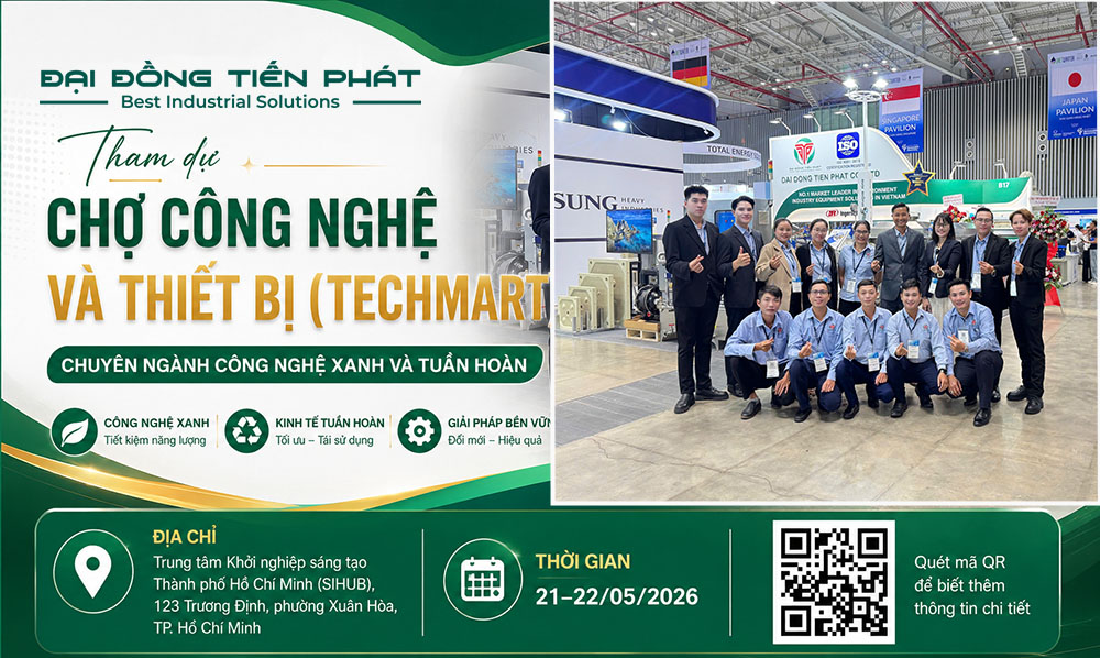 Đại Đồng Tiến Phát tham gia Techmart chuyên ngành công nghệ xanh & tuần hoàn 2026